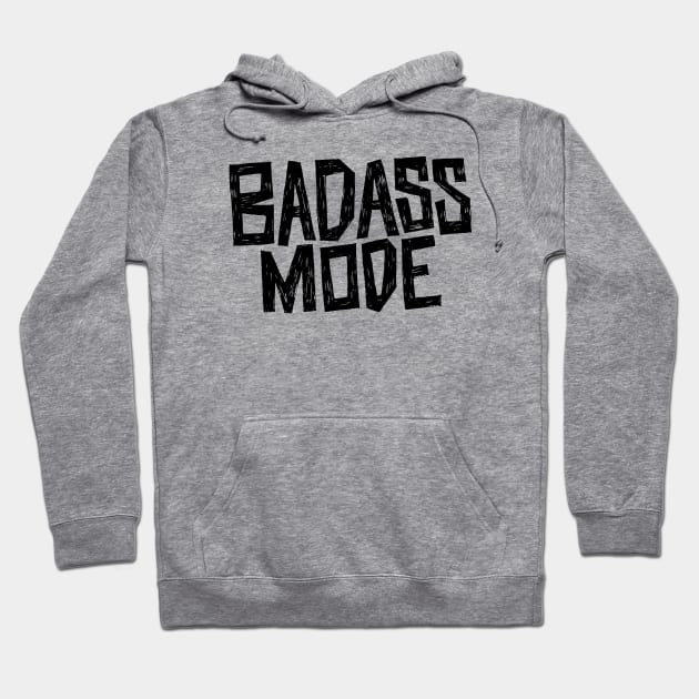 Badass Mode Black Hoodie by Mira_Iossifova